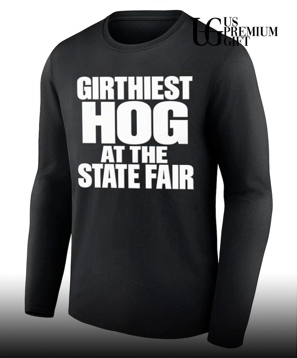 Girthiest Hog At The State Fair shirt