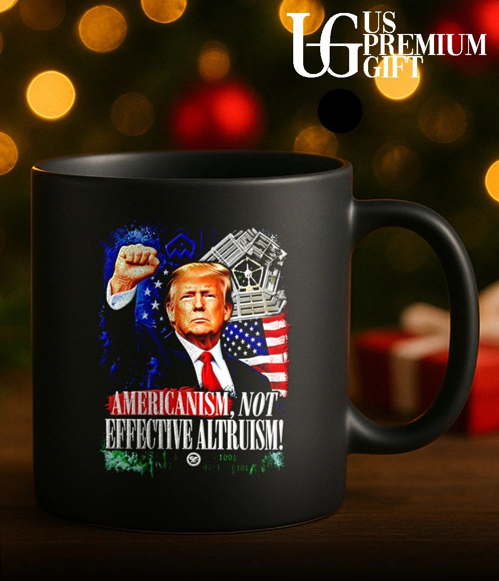 Donald Trump Americanism Not Effective Altruism shirt