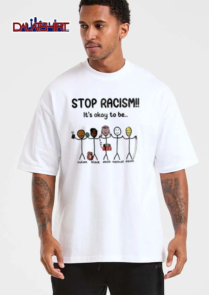 Stop Racism Its Okay To Be Indian Black Arab Normal Asiah shirt