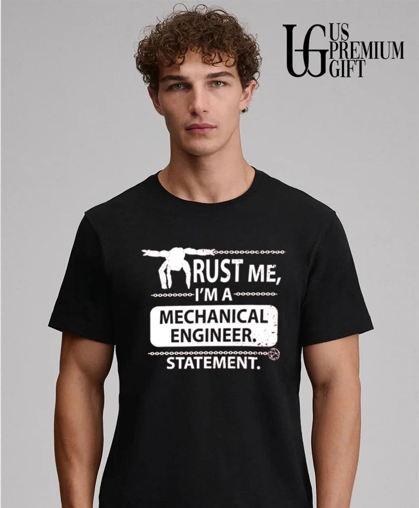 Trust me I’m a mechanical engineer Statement shirt