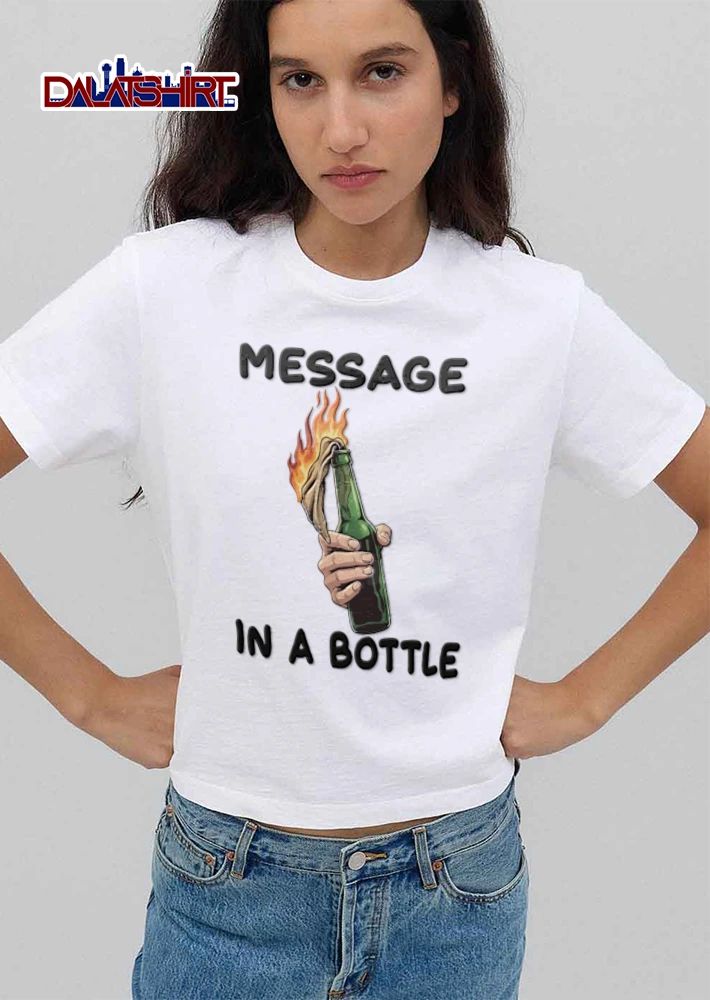 Message IN A Bottle hand holding burning molotov cocktail shirt