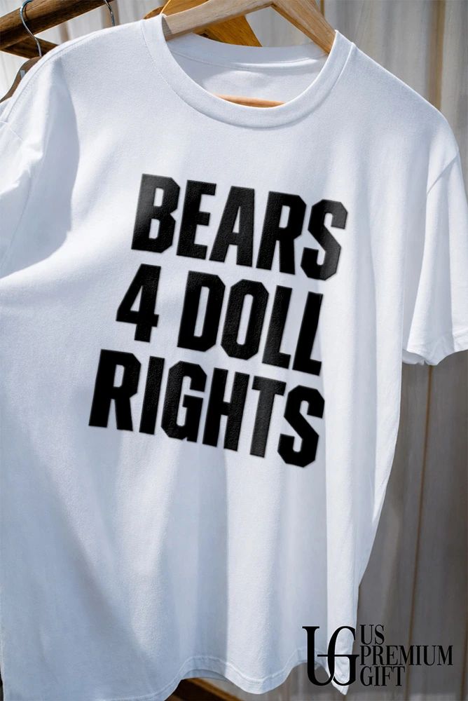 Bears 4 Doll Rights shirt