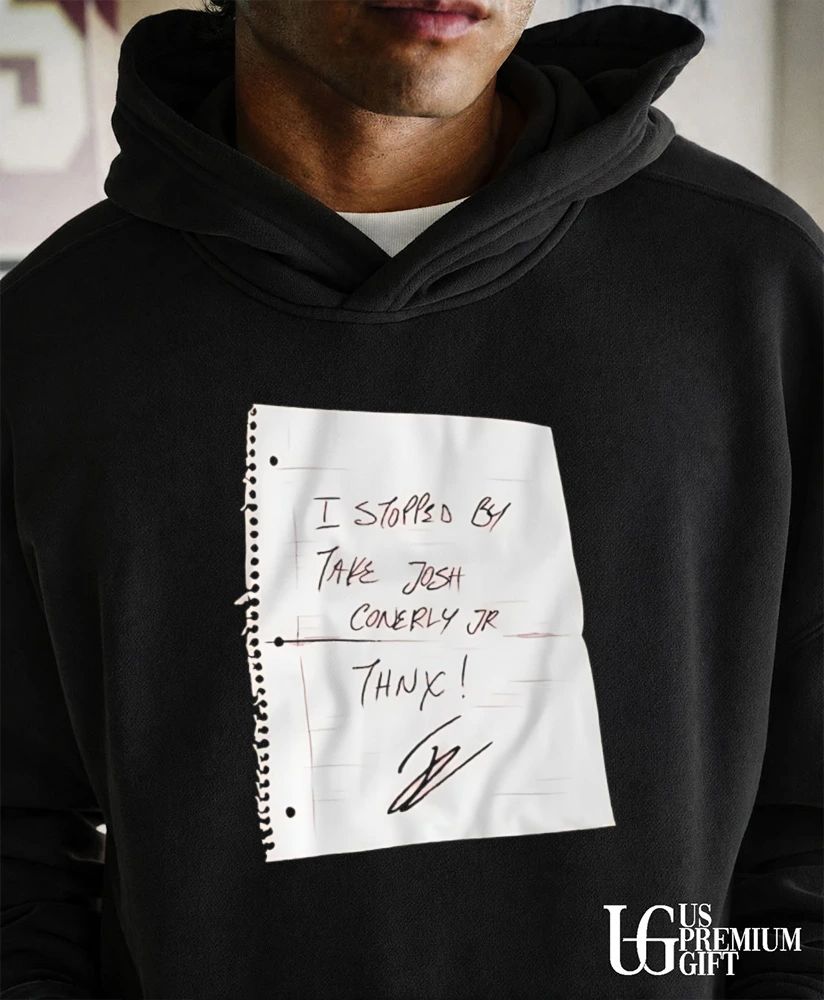 I stopped by take Josh Conerly Jr Thnx signature shirt