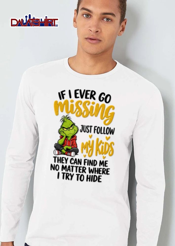 If I Ever Go Missing Just Follow My Kids They Can Find Me No Matter shirt