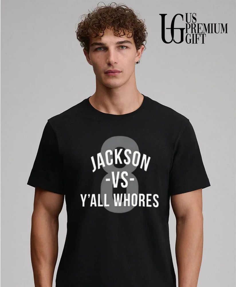 Jackson vs Y’all Whores shirt