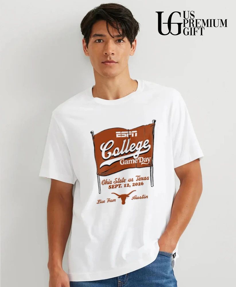 Ohio State vs Texas Longhorns ESPN College GameDay Sept 12 2026 Live From Austin shirt