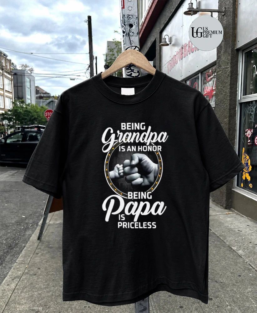 Being grandpa is an honor being Papa is priceless shirt