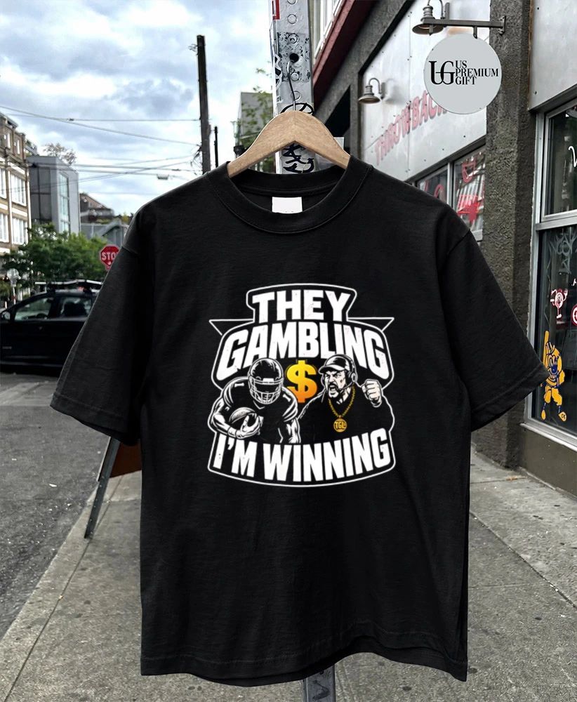 They Gambling I’m Winning TGL Football shirt