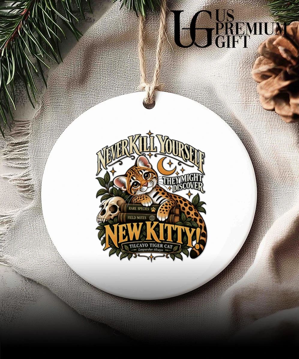 Never kill yourself they might discover new kitty Leopardus Tilcayo Tiger Cat shirt