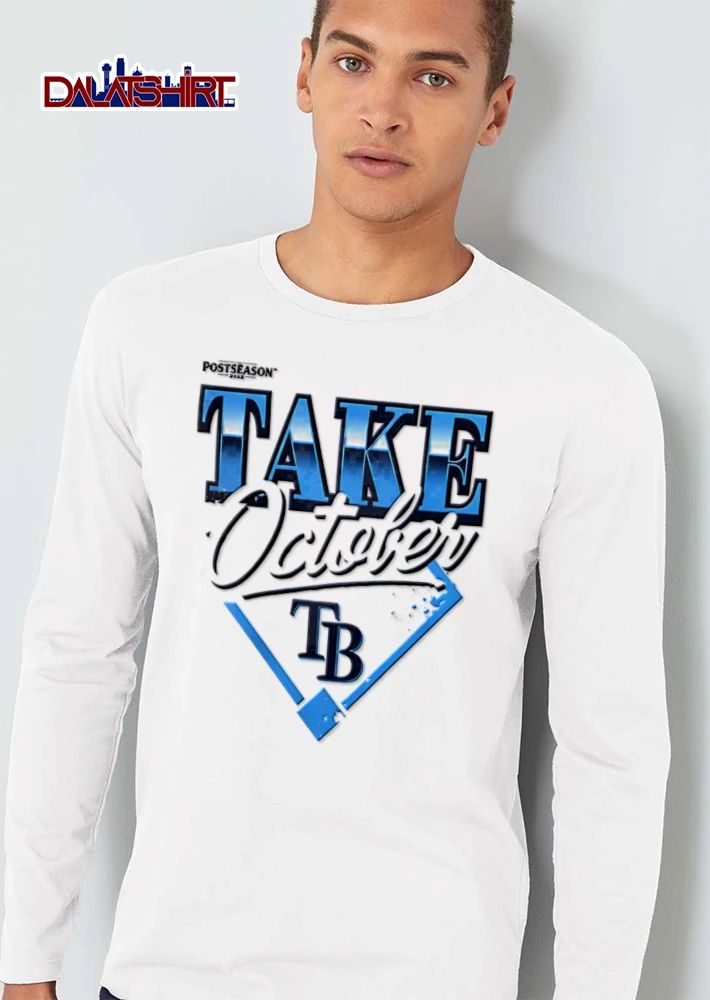 Tampa Bay Rays Take October 2026 shirt