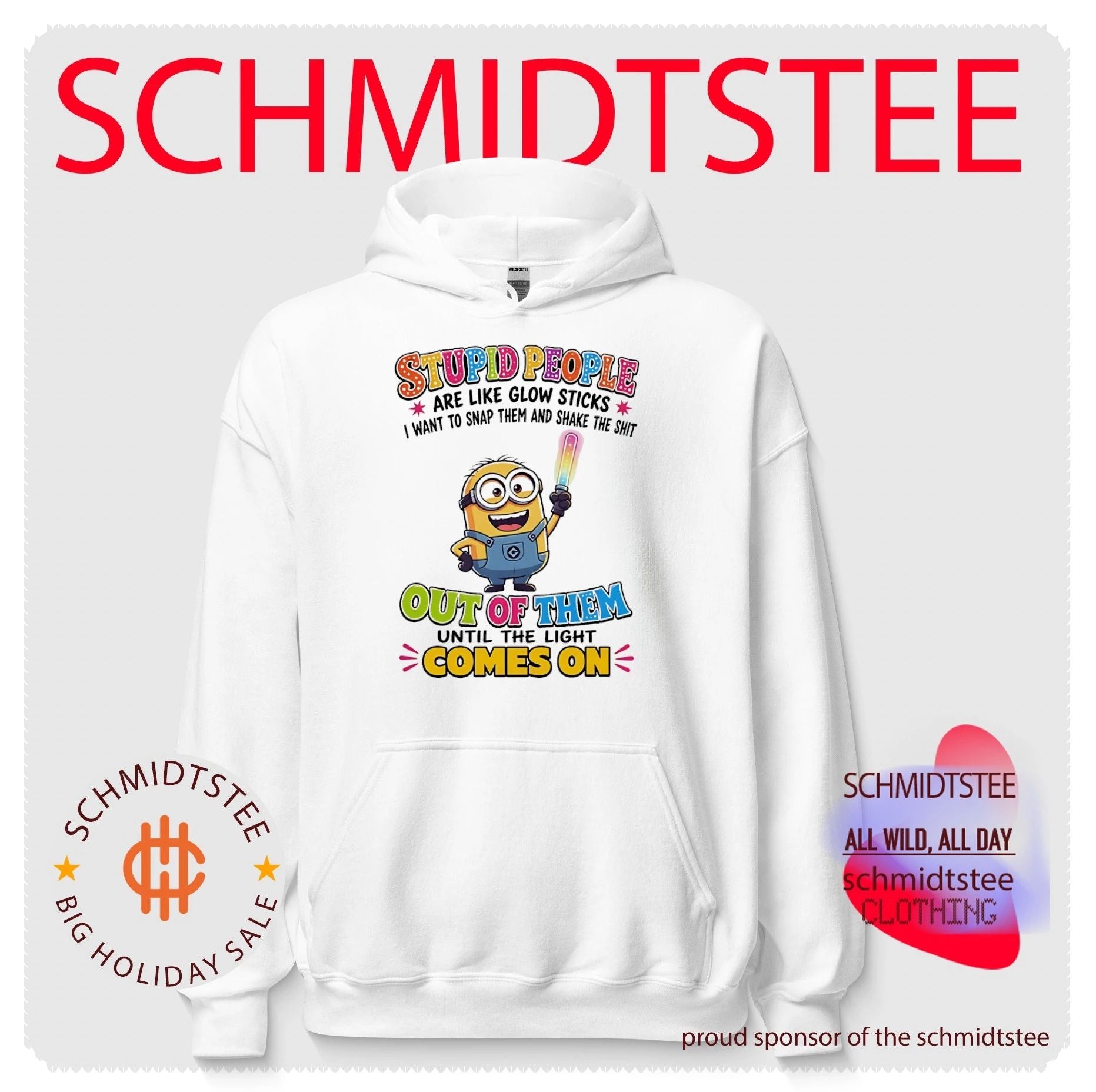 Minion stupid people are like glow sticks I want to snap them and shake the shit out of them until the light comes on shirt