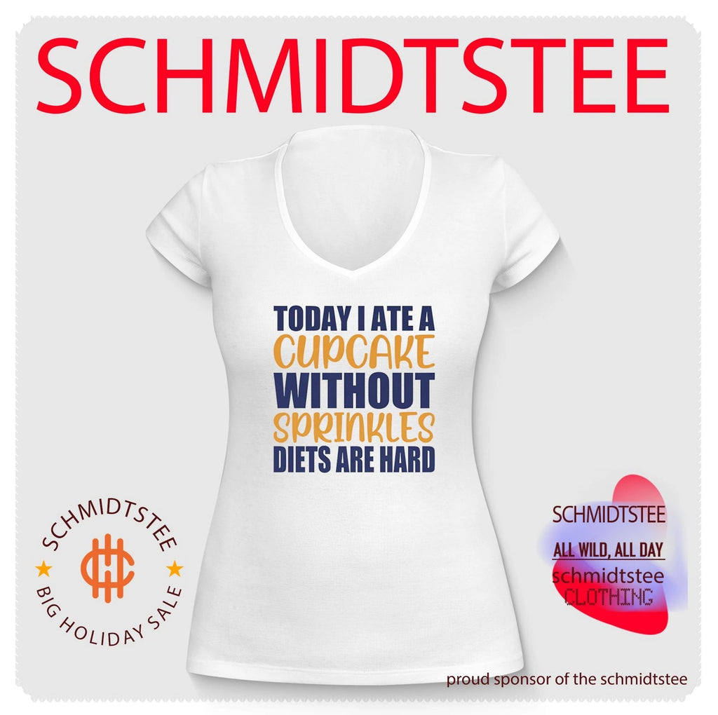 Today I ate a cupcake without sprinkles diets are hard shirt