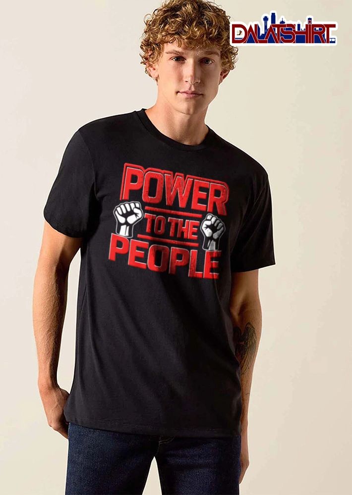 Power To The People two raised fists red text shirt