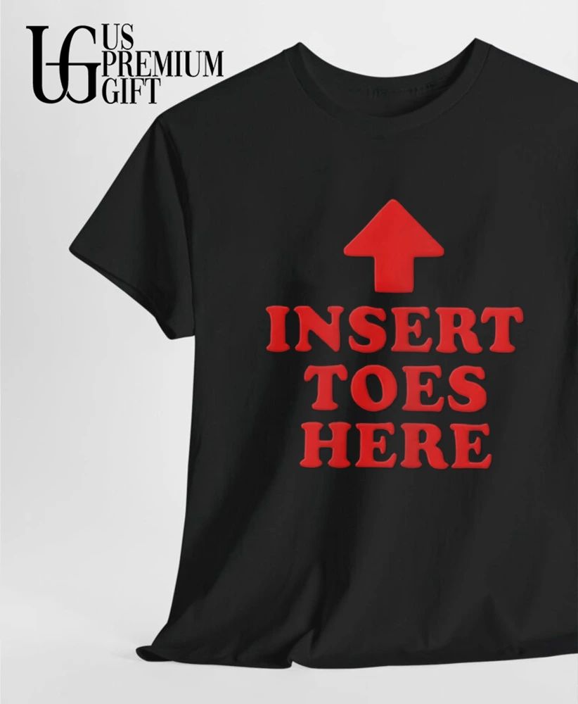 Insert Toes Here shirt