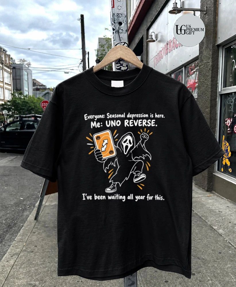 Ghostface everyone seasonal depression is here me Uno reverse shirt