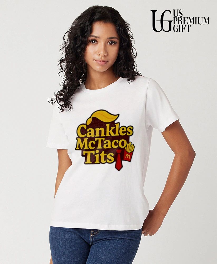 Trump Cankles McTaco Tits shirt