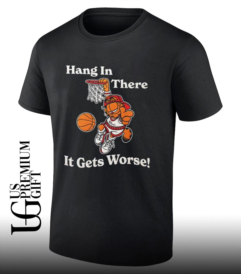 Cat Basketball Player Hang in There It Gets Worse shirt