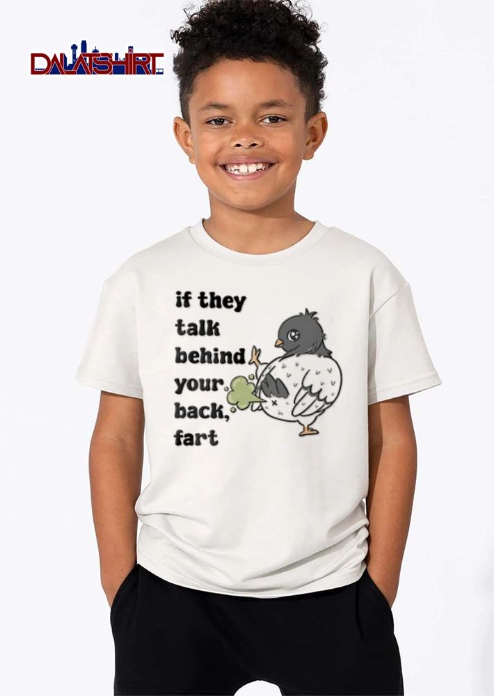 If They Talk Behind Your Back Fart grey pigeon farting green cloud shirt