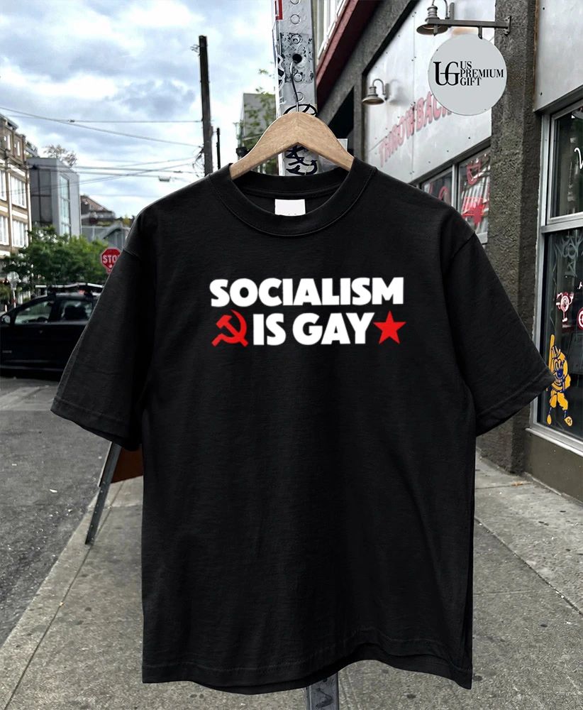 Socialism Is Gay Political Slogan Communist Symbolism shirt