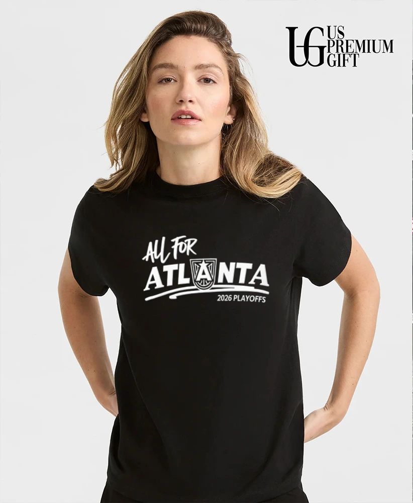 2026 Playoffs All For Atlanta shirt