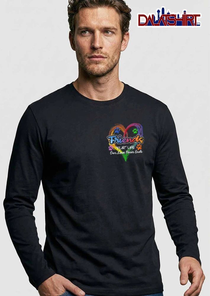 Friends Fur Life Our Love Never Ends rainbow heart paw prints design shirt