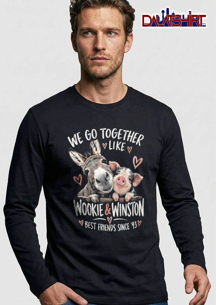 Wookie Winston We Go Together Like And Best Friends Since 93 shirt