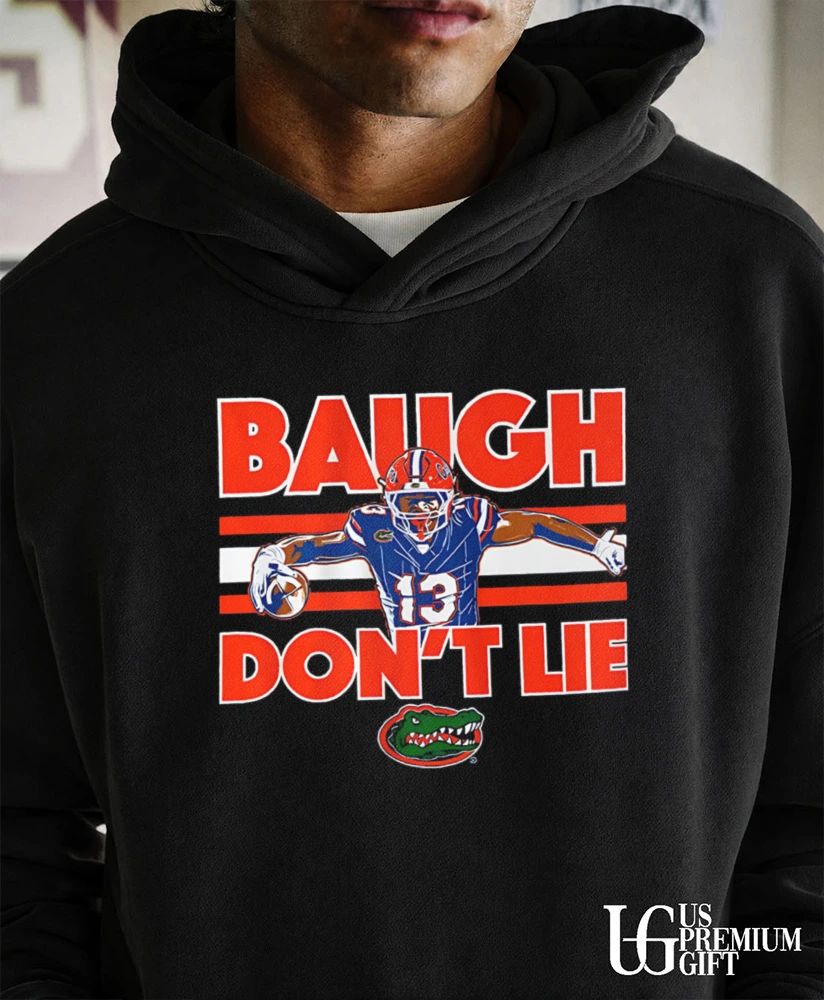Jadan Baugh Florida Gators 13 Baugh Don’t Lie shirt