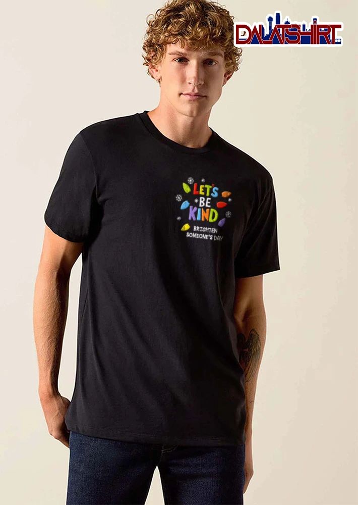 Lets Be Kind Brighten Someones Day colorful Christmas lights snowflakes embroidery shirt