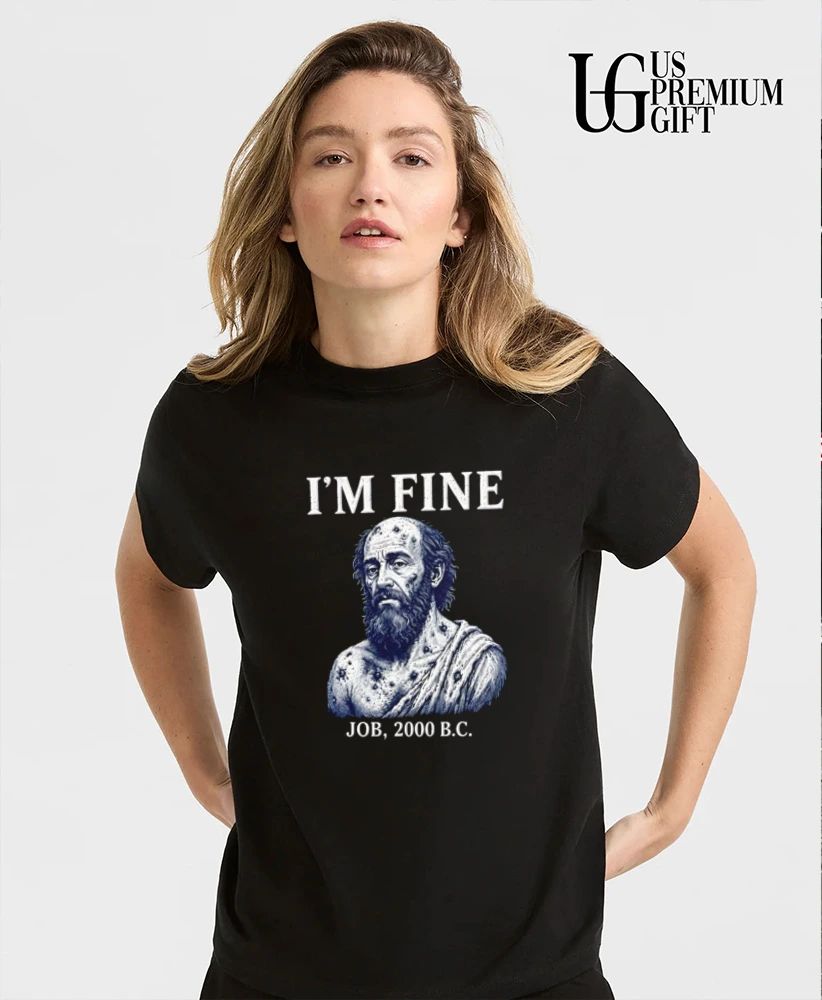 I’m Fine Job 2000 BC shirt