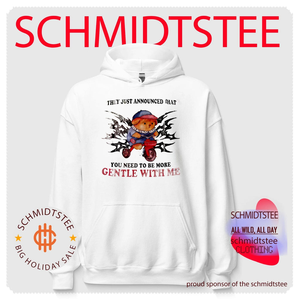 They Just Announced That You Need to Be More Gentle with Me shirt