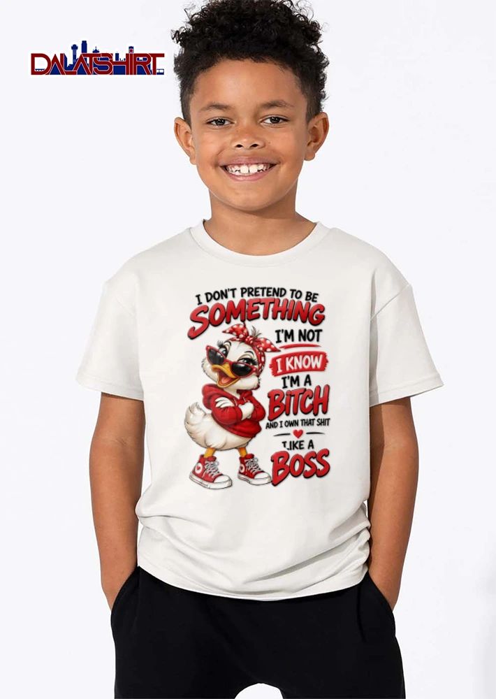 I Dont Pretend To Be Something Im Not I Know Im A Bitch And I shirt