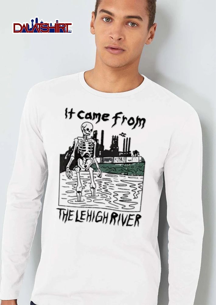 It Came From The Lehigh River skeleton standing in river shirt