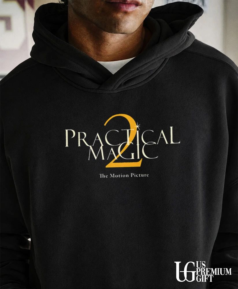Practical Magic 2 the Motion Picture shirt