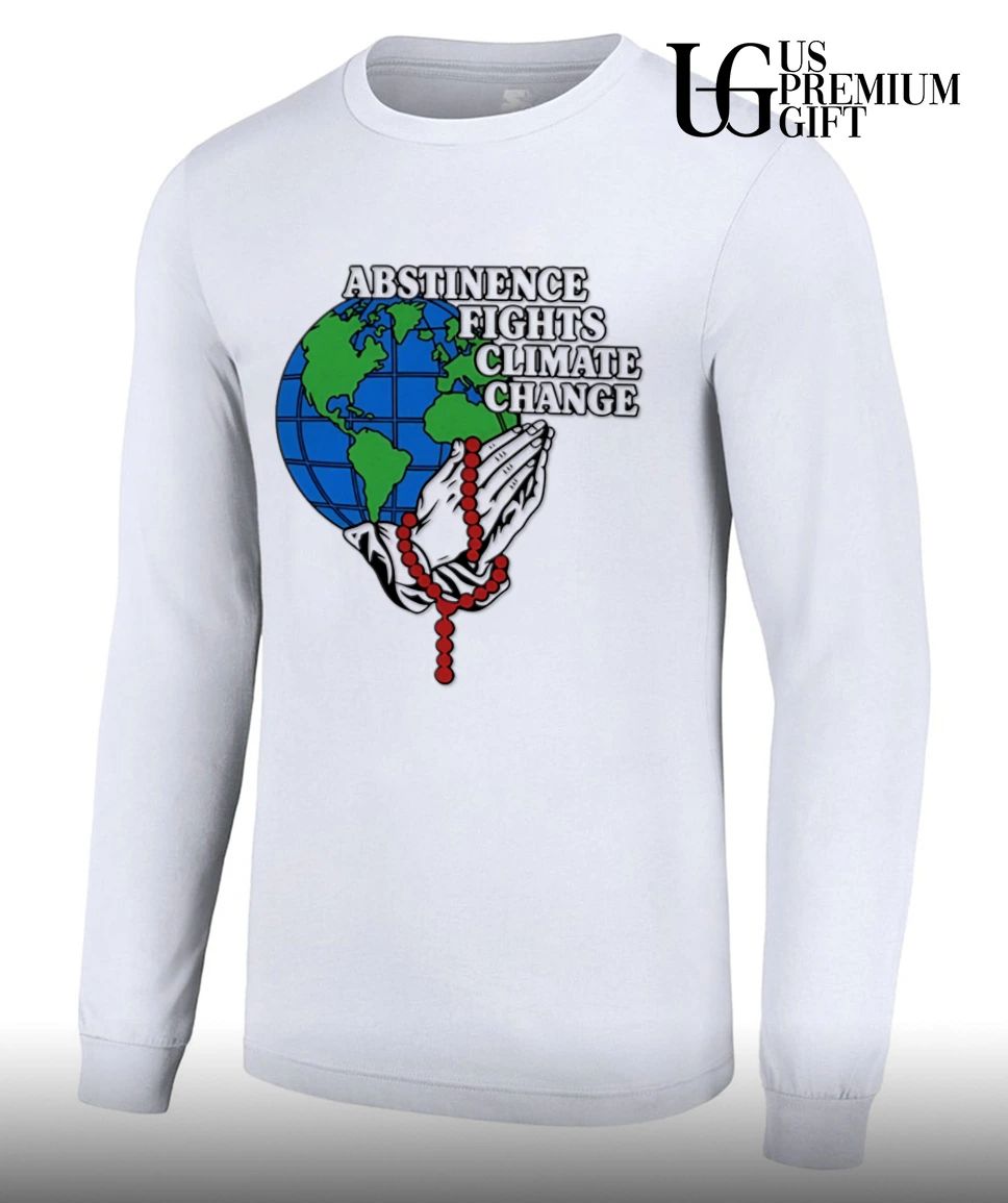 Abstinence Fights Climate Change Environment shirt