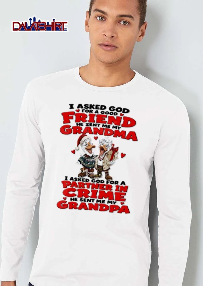 I Asked God For A Good Friend He Sent Me My Grandma I God shirt