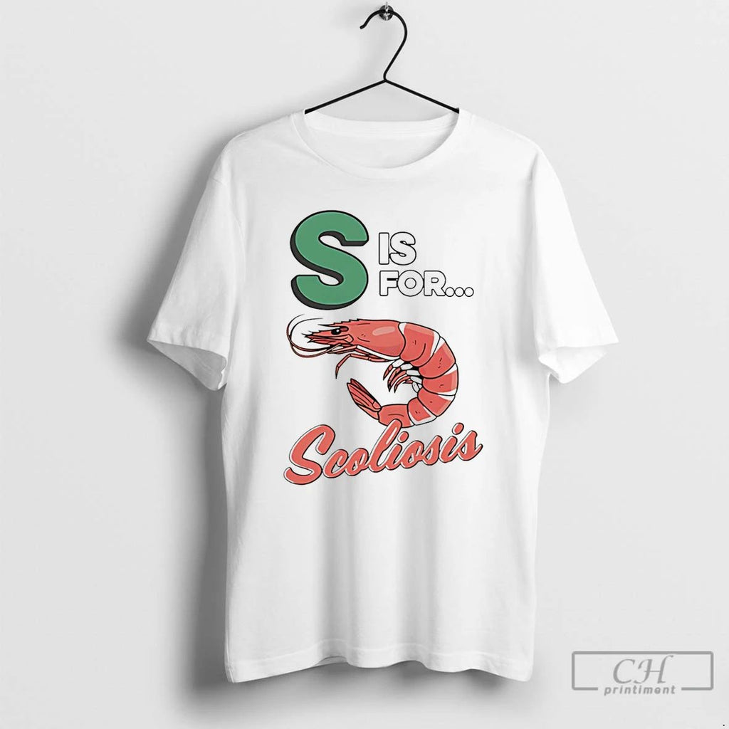 Classic S Is For Scoliosis Shrimp T Shirts Hoodie Longsleeve