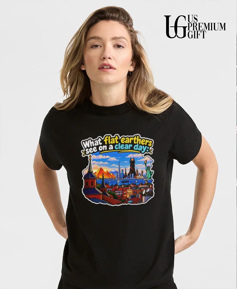 What Flat Earthers See on a Clear Day Meme shirt