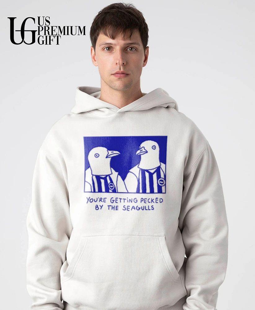 You’re getting pecked by the seagulls shirt