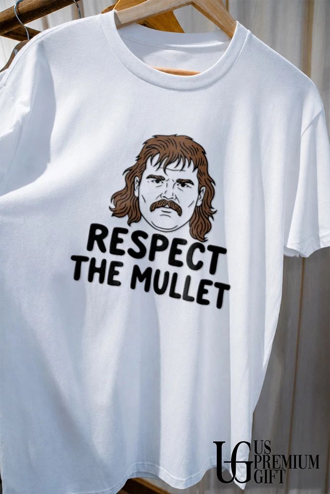 Respect the mullet shirt