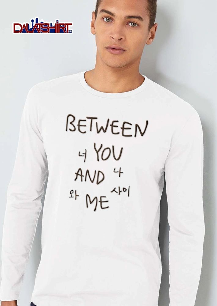 Between you and me shirt