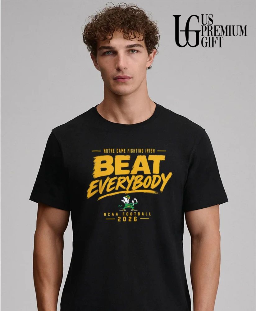 Notre Dame Fighting Irish NCAA Football Beat Everybody 2026 shirt