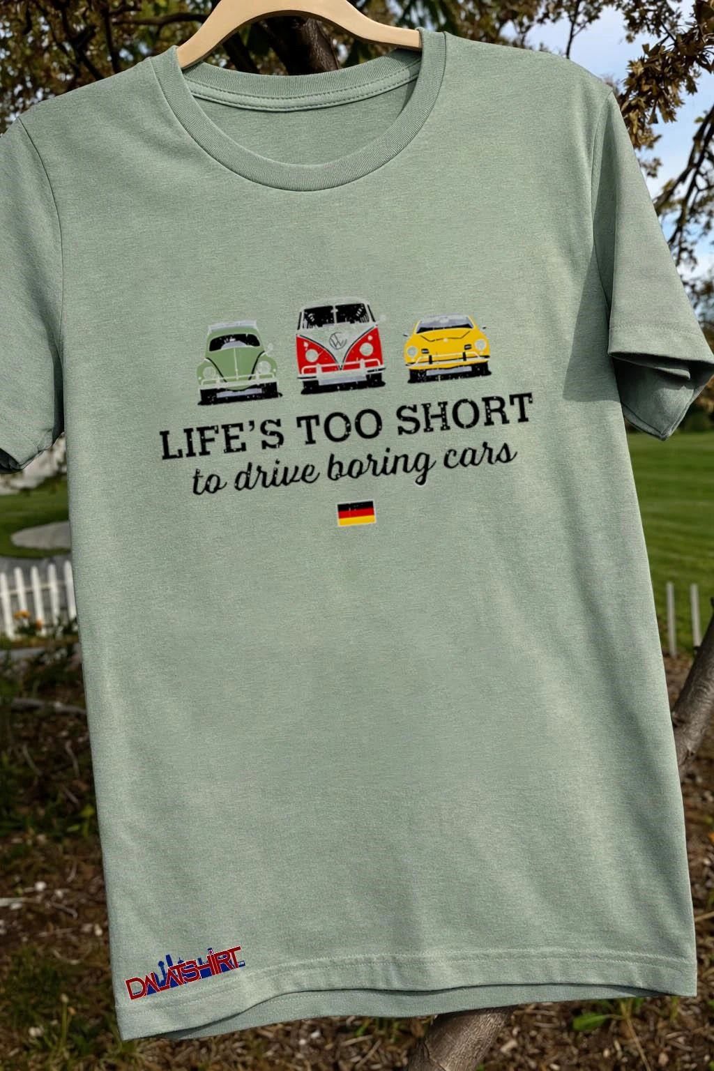 Life’s Too Short to Drive Boring Cars vintage shirt