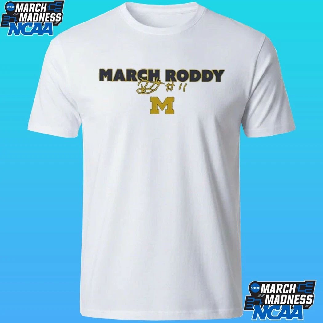 Michigan Wolverines March Roddy Signature 2026 Shirt