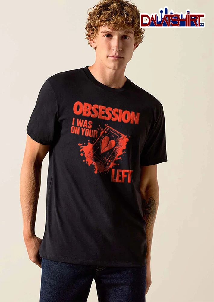 Obsession I WAS ON Your Left broken heart ace playing card shirt