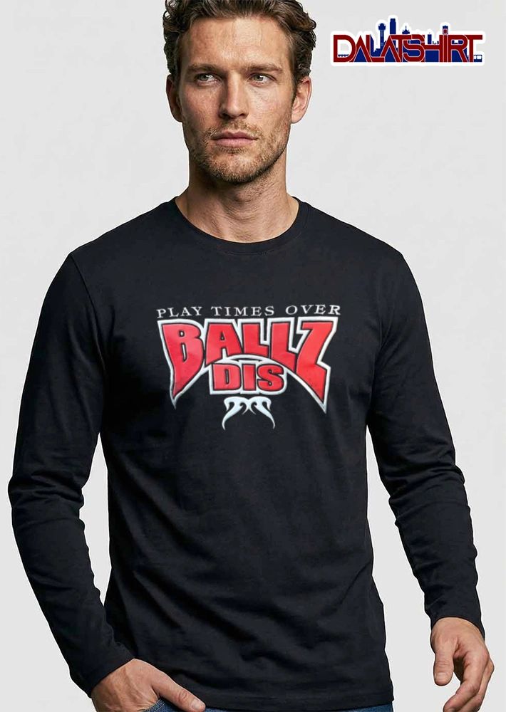 Play Times Over Ballz DIS bold red text tribal graphic shirt