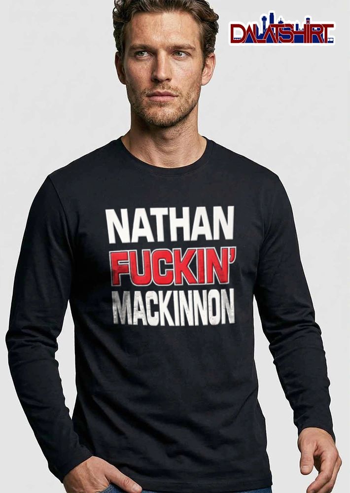Colorado Avalanche Nathan Mackinnon Fuckin Mackinnon shirt