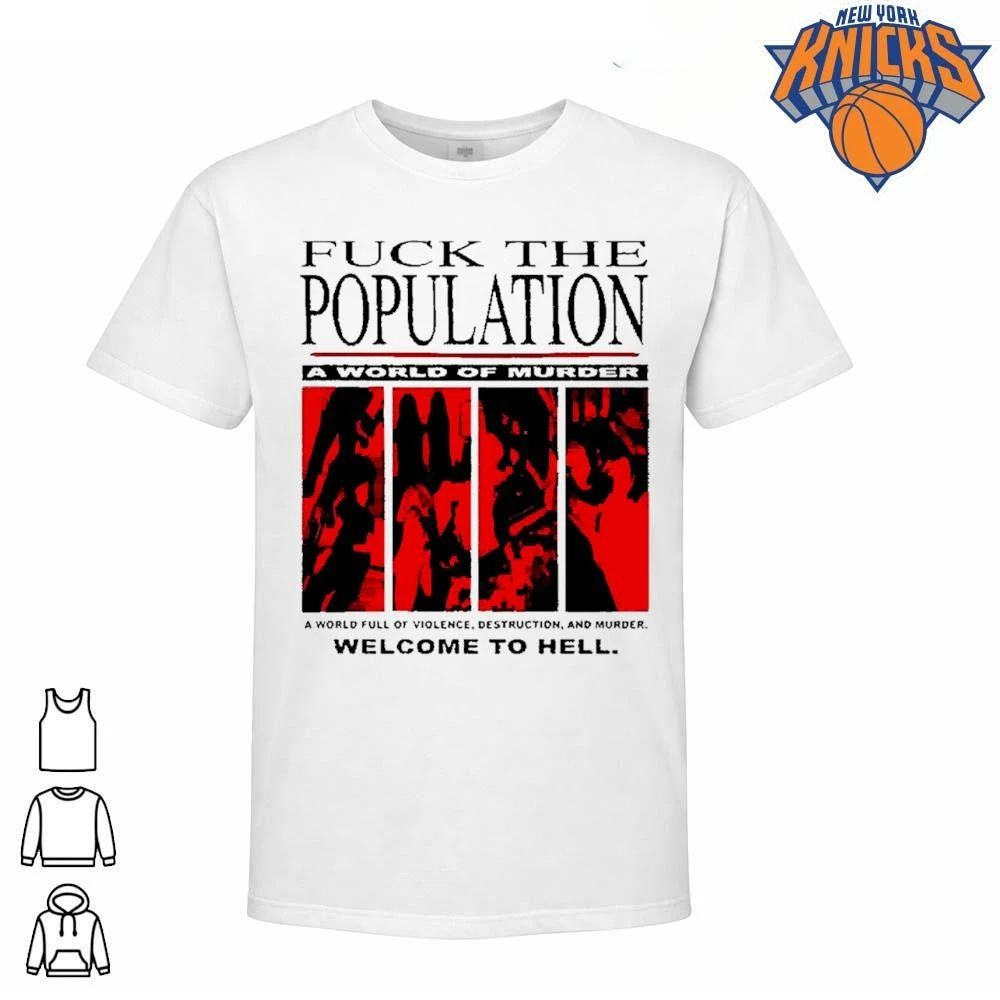 Fuck the Population A World of Murder Welcome to Hell shirt