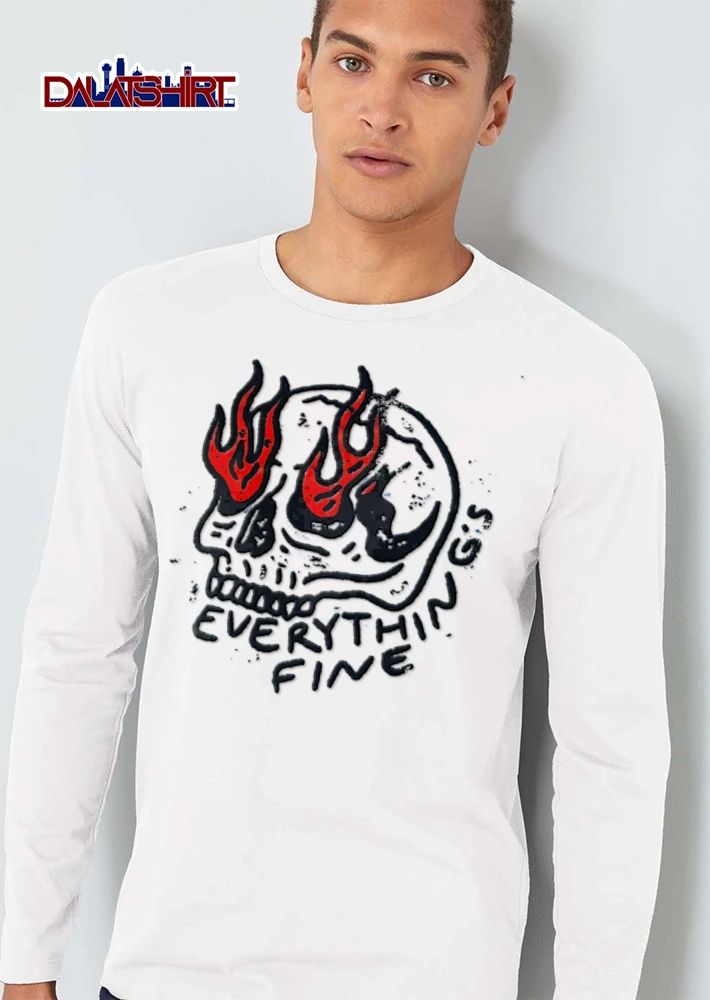 Everythings Fine skull with flaming eyes illustration shirt
