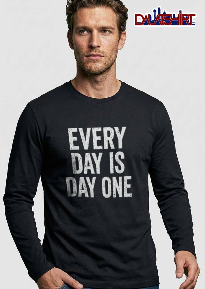 Very Day Is Day One shirt