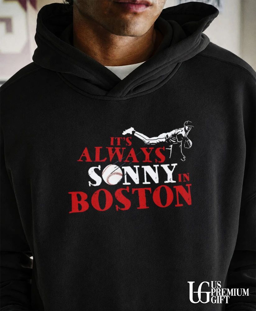 It’s Always Sonny In Boston baseball shirt